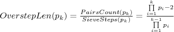 $OverstepLen(p_k) = \frac{PairsCount(p_k)}{SieveSteps(p_k)} = \frac{\prod\limits_{i=1}^k{p_i - 2}}{\prod\limits_{i=1}^{k - 1}{p_i}}$