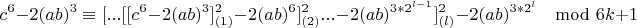 $$c^6-2(ab)^3\equiv [...[[c^6-2(ab)^3]^2_{(1)}-2(ab)^{6}]^2_{(2)}...-2(ab)^{3*2^{l-1}}]^2_{(l)}-2(ab)^{3*2^l}\mod 6k+1$$