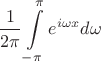 $$\frac{1}{2\pi}\int\limits_{-\pi}^\pi e^{i\omega x} d\omega$$