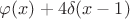 $\varphi(x)+4\delta(x-1)$