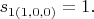 $s_{1(1,0,0)}=1.$