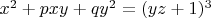 $x^2+pxy+qy^2=(yz+1)^3$