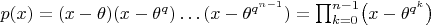 $p(x)=(x-\theta)(x-\theta^q)\ldots(x-\theta^{q^{n-1}})=\prod_{k=0}^{n-1}\bigl(x-\theta^{q^k}\bigr)$
