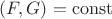 $(F,G)=\operatorname{const}$
