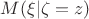 $M(\xi|\zeta=z)$ $M(\xi|\zeta=z)$