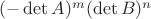$(-\det A)^m(\det B)^n$
