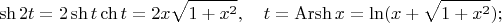 $$\sh 2t=2\sh t \ch t=2x \sqrt{1+x^2}, \quad t=\operatorname{Arsh} x=\ln(x+\sqrt{1+x^2});$$