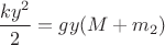 $\dfrac{ky^2}{2} = gy(M+m_2)$