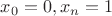$x_{0}=0, x_{n}=1$