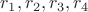 $r_1,r_2,r_3,r_4$
