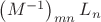$\left(M^{-1}\right)_{mn}L_n$