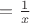 $=\frac{1}{x}$