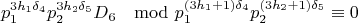 $$p_1^{3h_1\delta_4}p_2^{3h_2\delta_5}D_6\mod p_1^{(3h_1+1)\delta_4}p_2^{(3h_2+1)\delta_5} \equiv 0$$