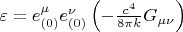 $\varepsilon = e_{(0)}^{\mu} e_{(0)}^{\nu} \left( - \frac{c^4}{8 \pi k} G_{\mu \nu}\right)$