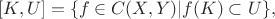 $$
[K,U]=\{f\in C(X,Y)|f(K)\subset U\},
$$