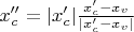 $x_c'' = |x_c'|\frac{x_c'-x_v}{|x_c'-x_v|}$