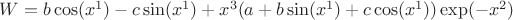 $W=b\cos(x^1)-c\sin(x^1)+{x^3}(a+b\sin(x^1)+c\cos(x^1))\exp(-x^2)$