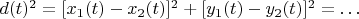 $d(t)^2=[x_1(t)-x_2(t)]^2+[y_1(t)-y_2(t)]^2=\ldots$