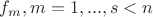 $f_m, m = 1,..., s < n$