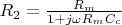 $R_{2}=\frac{R_{m}}{1+j\omega R_{m} C_{c}}$