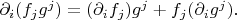 $\partial_i(f_j g^j)=(\partial_i f_j)g^j+f_j(\partial_i g^j).$