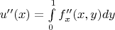 $u''(x)=\int\limits_{0}^{1}f''_x(x,y)dy$