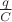 $\frac{q}{C}$