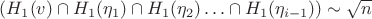 $(H_1(v)\cap H_1(\eta_1)\cap H_1(\eta_2)\ldots \cap H_1(\eta_{i-1})) \sim \sqrt{n}$ $(H_1(v)\cap H_1(\eta_1)\cap H_1(\eta_2)\ldots \cap H_1(\eta_{i-1})) \sim \sqrt{n}$