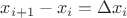 $x_{i+1}-x_i=\Delta x_i$