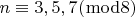 $n \equiv 3,5,7(\bmod 8)$