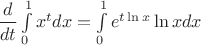 $\dfrac{d}{{dt}}\int\limits_0^1 {x^t dx}  = \int\limits_0^1 {e^{t\ln x} \ln xdx} $