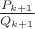 $\frac{P_{k+1}}{Q_{k+1}}$