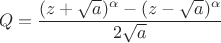 $$Q = \frac{(z+\sqrt{a})^\alpha-(z-\sqrt{a})^\alpha}{2\sqrt{a}}$$
