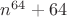 $n^{64}+64$