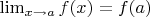 $\lim_{x\to a}f(x)=f(a)$