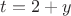 $t=2+y$