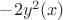 $-2y^2(x)$