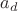 $\[{a_d}\]$