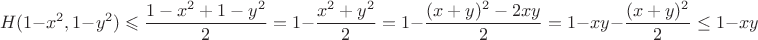 $$H(1-x^2, 1-y^2)\leqslant \dfrac{1-x^2+1-y^2}{2}=1-\dfrac{x^2+y^2}{2}=1-\dfrac{(x+y)^2-2xy}{2}=1-xy-\dfrac{(x+y)^2}{2}\le 1-xy$$