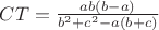 $CT = \frac{{ab(b - a)}}{{b^2  + c^2  - a(b + c)}}$