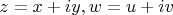 $z=x+iy, w=u+iv$