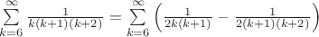 $\sum\limits_{k=6}^{\infty} \frac {1} {k(k+1)(k+2)}=\sum\limits_{k=6}^{\infty} \left(\frac {1} {2k(k+1)}- \frac {1} {2(k+1)(k+2)}\right)  $