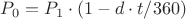 $P_0 = P_1 \cdot (1 - d \cdot t / 360)$