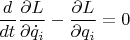 $$\frac{d}{dt}\frac{\partial L}{\partial\dot q_i}-\frac{\partial L}{\partial q_i}=0$$