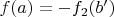$f(a)=-f_2(b')$