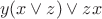 $$ y(x \vee z) \vee zx $$
