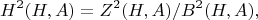 $$ H^2(H,A)=Z^2(H,A)/B^2(H,A), $$