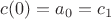 $c(0)=a_0=c_1