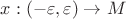 $x :(-\varepsilon,\varepsilon)\rightarrow M$
