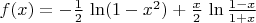 $f(x)=-\frac12\,\ln(1-x^2)+\frac{x}2\,\ln\frac{1-x}{1+x}$